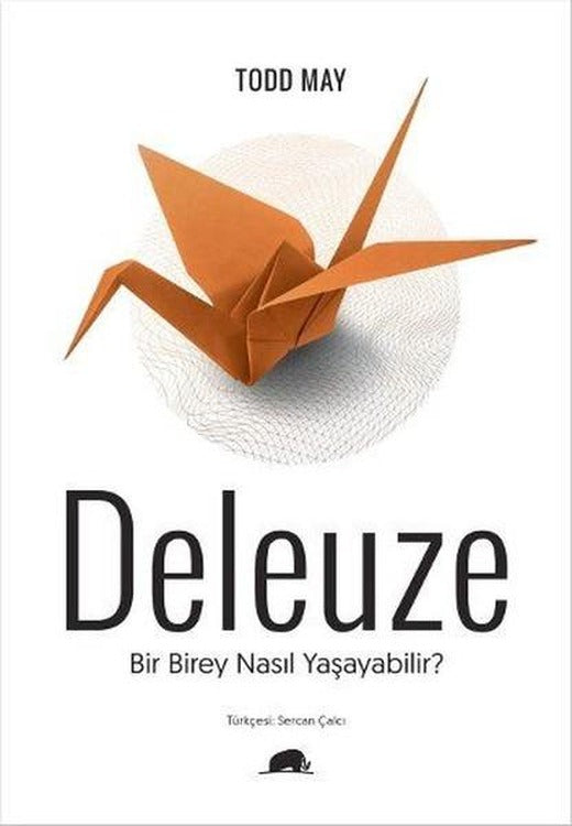 Deleuze: Bir Birey Nasıl Yaşayabilir | Kolektif Kitap (İnce Kapak)