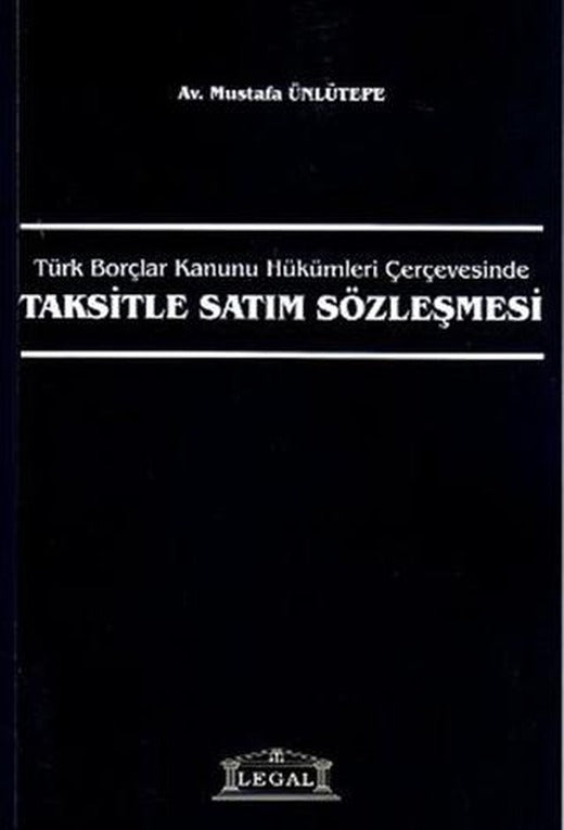Türk Borçlar Kanunu Hükümleri Çerçevesinde Taksitle Satım Sözleşmesi