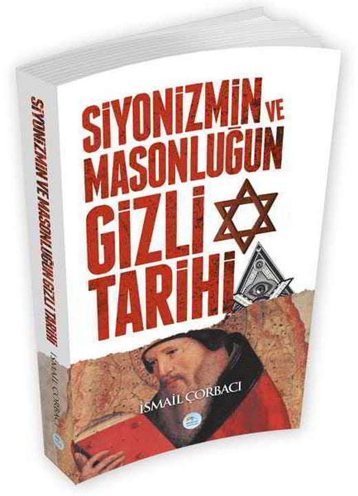 Siyonizmin ve Masonluğun Gizli Tarihi - Maviçatı Yayınları