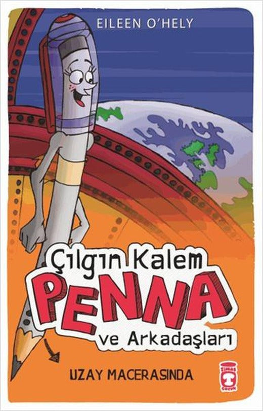 Çılgın Kalem Penna ve Arkadaşları Uzay Macerasında | Timaş Çocuk (İnce Kapak)