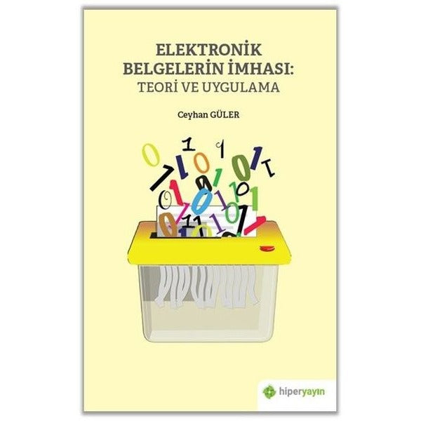 Elektronik Belgelerin İmhası: Teori ve Uygulama