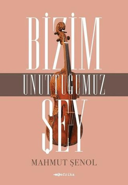 Bizim Unuttuğumuz Şey | Tefrika Yayınları (Ciltsiz)