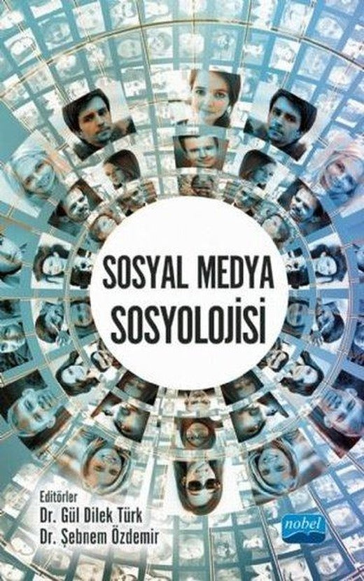 Sosyal Medya Sosyolojisi | Nobel Akademik Yayıncılık (İnce Kapak)