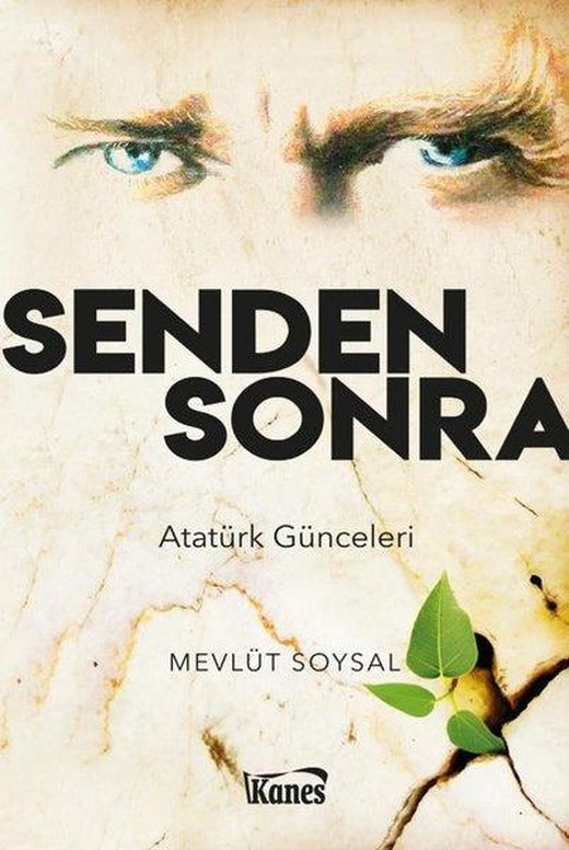 Senden Sonra - Atatürk Günceleri | Kanes Yayınları (İnce Kapak)