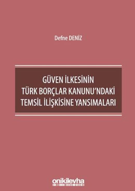 Güven İlkesinin Türk Borçlar Kanunu'ndaki Temsil İlişkisine Yansımaları | On İki Levha Yayınları (Ciltsiz)