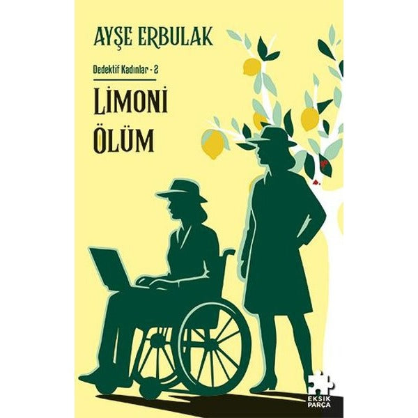 Limoni Ölüm - Dedektif Kadınlar 2 | Eksik Parça Yayınları (İnce Kapak)