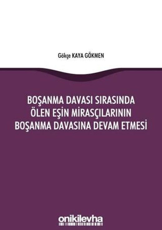 Boşanma Davası Sırasında Ölen Eşin Mirasçılarının Boşanma Davasına Devam Etmesi