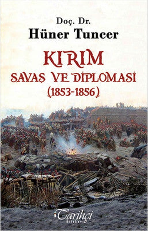 Kırım - Savaş ve Diplomasi (1853-1856) | Tarihçi Kitabevi