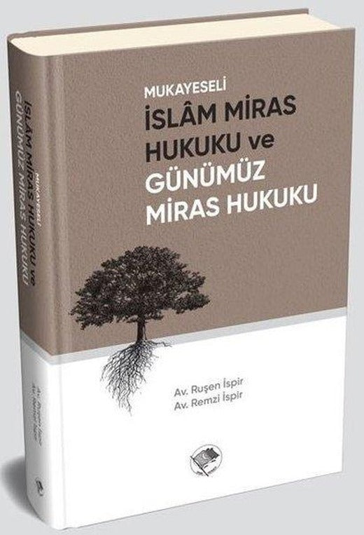 Mukayeseli İslam Miras Hukuku ve ve Günümüz Miras Hukuku | Şamil Yayıncılık (Ciltli)