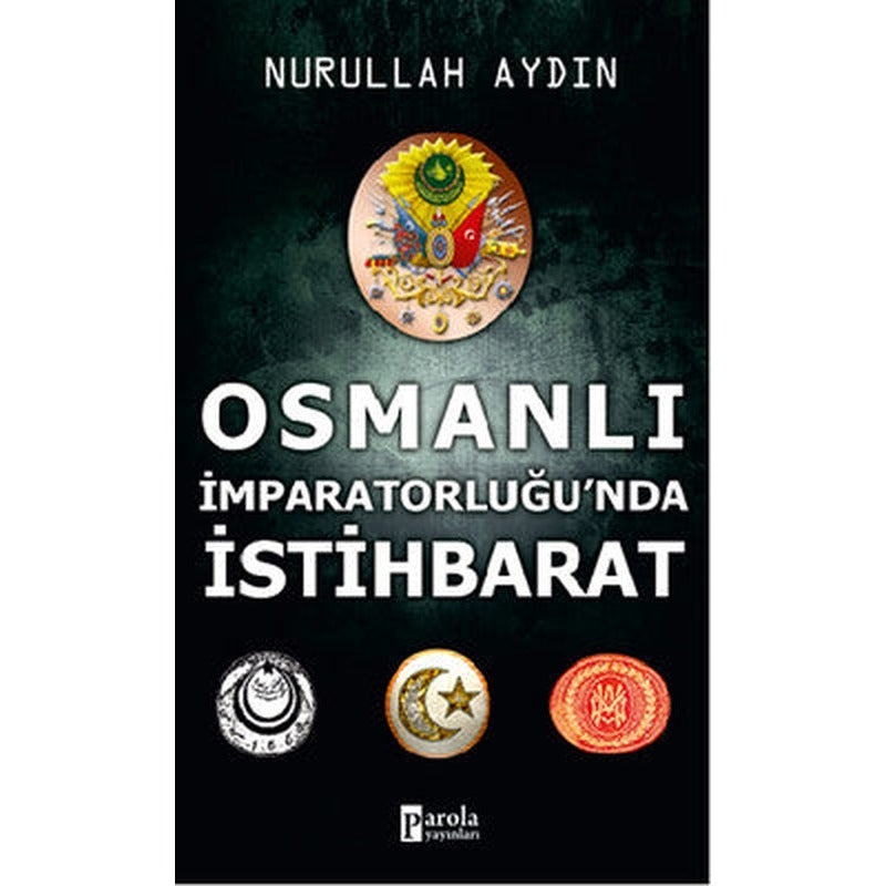 Osmanlı İmparatorluğu'nda İstihbara | Parola Yayınları