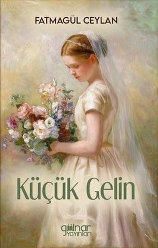 Küçük Gelin | Gülnar Yayınları (İnce Kapak)