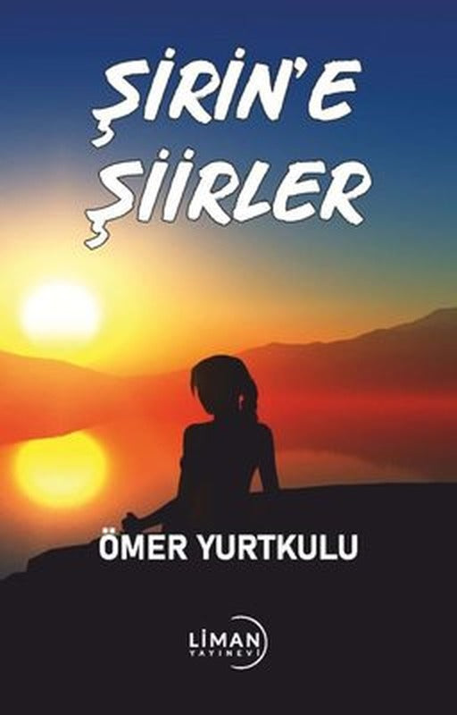 Şirin'e Şiirler | Liman Yayınevi