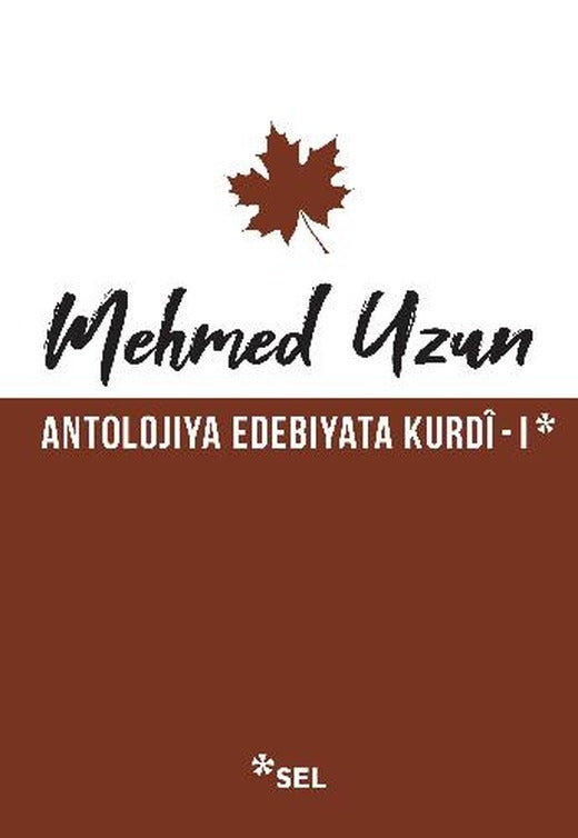 Antolojiya Edebiyata Kurdî - I | Sel Yayıncılık
