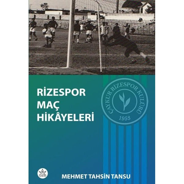 Rizespor Maç Hikayeleri | Elpis Yayınları (İnce Kapak)