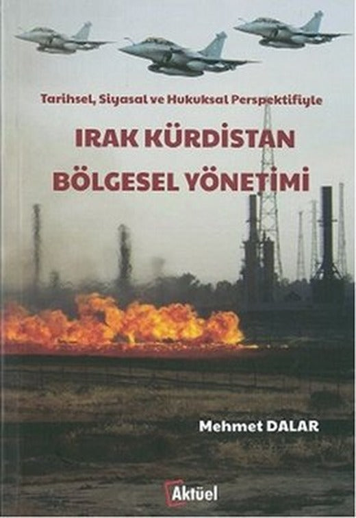 Tarihsel Siyasal ve Hukuksal Perspektifiyle Irak Kürdistan Bölgesel Yönetimi | Alfa Aktüel