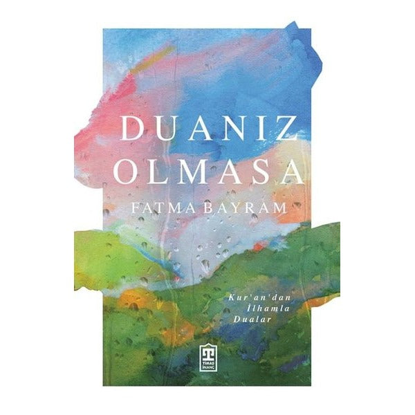 Duanız Olmasa - Kur'an'dan İlhamla Dualar | Timaş Yayınları (İnce Kapak)