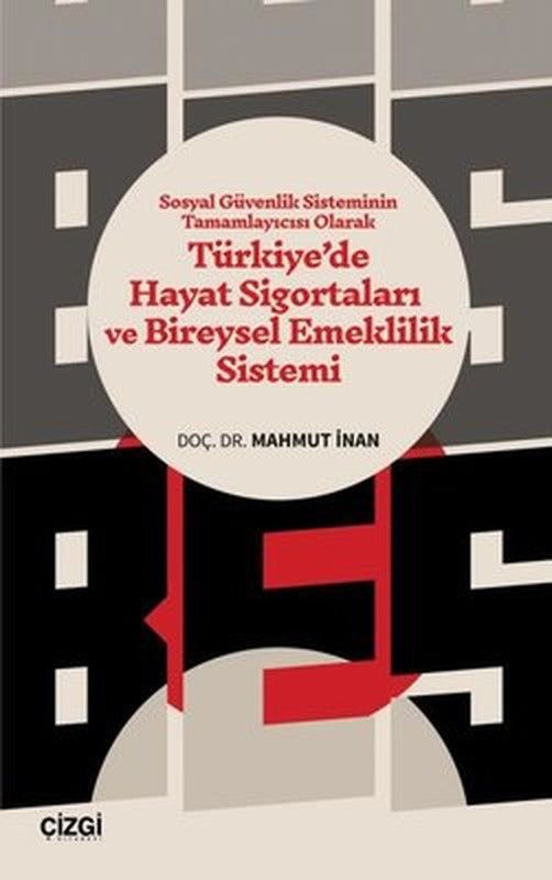 Sosyal Güvenlik Sisteminin Tamamlayıcısı Olarak Türkiye'de Hayat Sigortaları ve Bireysel Emeklilik Sistemi | Çizgi Kitabevi (İnce Kapak)