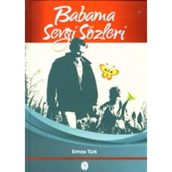 Babama Sevgi Sözleri