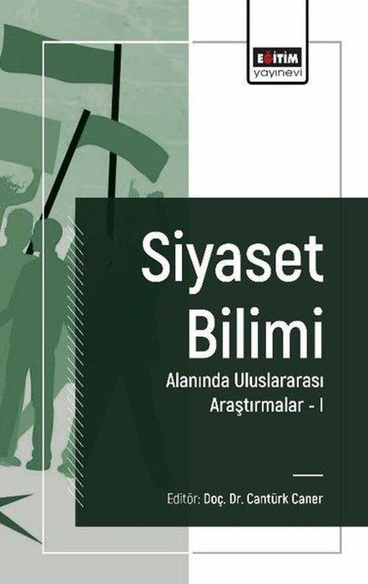Siyaset Bilimi Alanında Uluslararası Araştırmalar 1 | Eğitim Yayınevi (İnce Kapak)