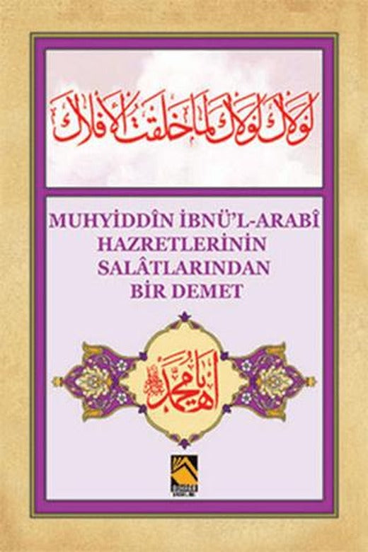 Muhyiddin İbnü'l-Arabi Hazretlerinin Salatlarından Bir Demet