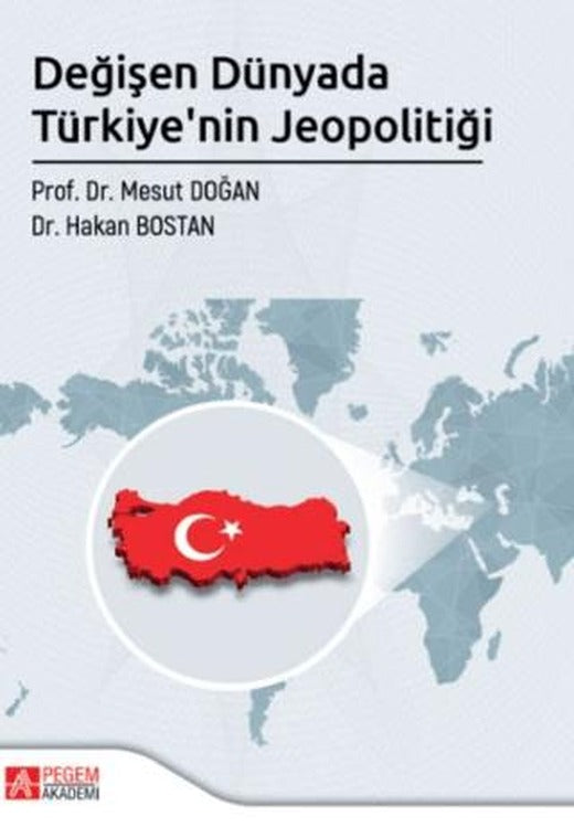 Değişen Dünyada Türkiye'nin Jeopolotiği | Pegem Akademi Yayıncılık (Ciltsiz)