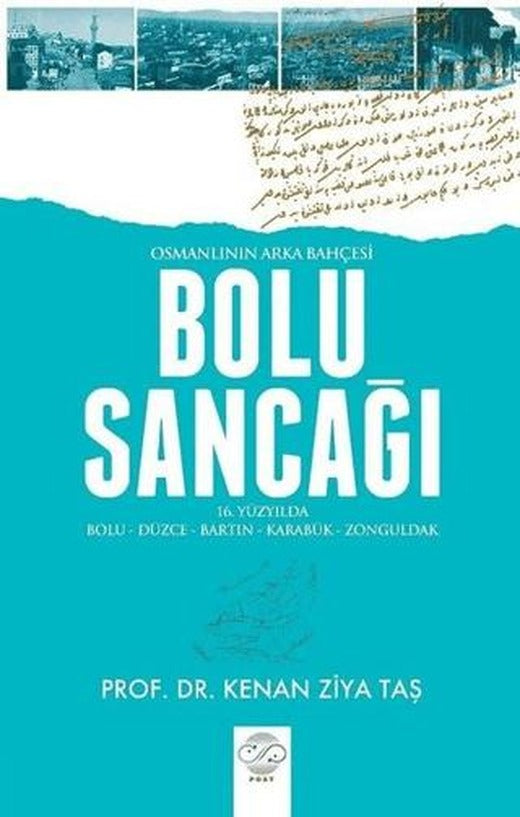 Osmanlının Arka Bahçesi Bolu Sancağı | Post Yayınevi (Ciltsiz)