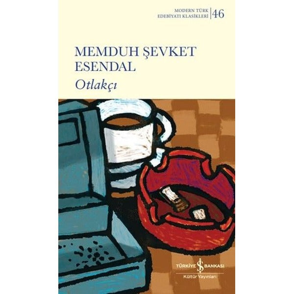 Otlakçı-Modern Türk Edebiyatı Klasikleri 46 | İş Bankası Kültür Yayınları (Ciltli)
