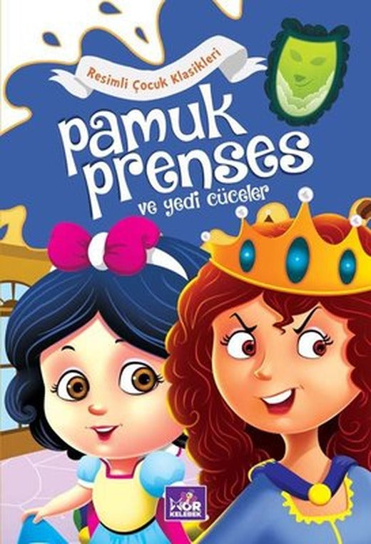 Pamuk Prenses ve Yedi Cüceler - Resimli Çocuk Klasikleri | Mor Kelebek