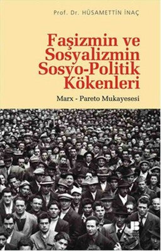 Faşizmin ve Sosyalizmin Sosyo-Politik Kökenleri | Bilge Kültür Sanat