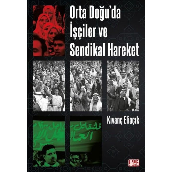 Orta Doğu'da İşçiler ve Sendikal Hareket | Nota Bene Yayınları (İnce Kapak)