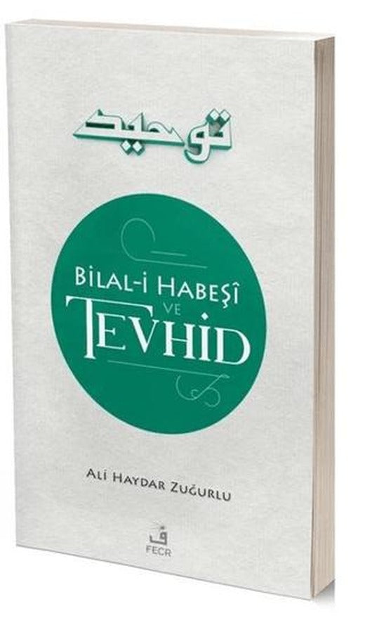 Bilal-i Habeşi ve Tevhid