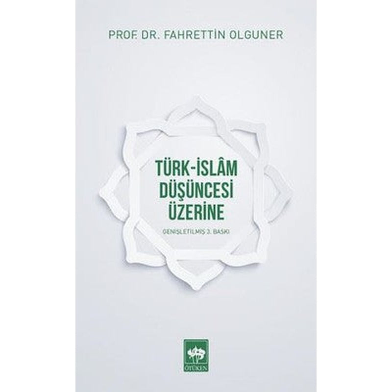 Türk-İslam Düşüncesi Üzerine | Ötüken Neşriyat Yayınları