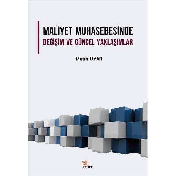 Maliyet Muhasebesinde Değişim ve Güncel Yaklaşımlar | Kriter (İnce Kapak)