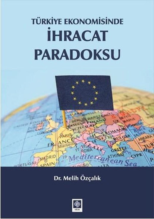 Türkiye Ekonomisinde İhracat Paradoksu | Ekin Basım Yayın (İnce Kapak)