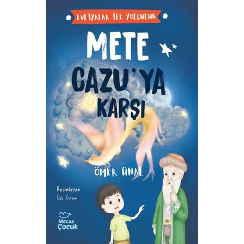 Mete Cazu'ya Karşı - Evliyalar ile Yolculuk | Mecaz Çocuk