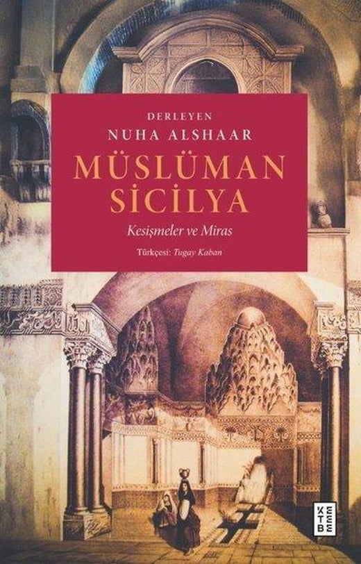 Müslüman Sicilya - Kesişmeler ve Miras | Ketebe (İnce Kapak)