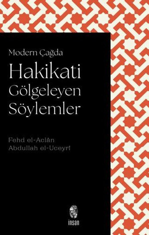 Modern Çağda Hakikati Gölgeleyen Söylemler