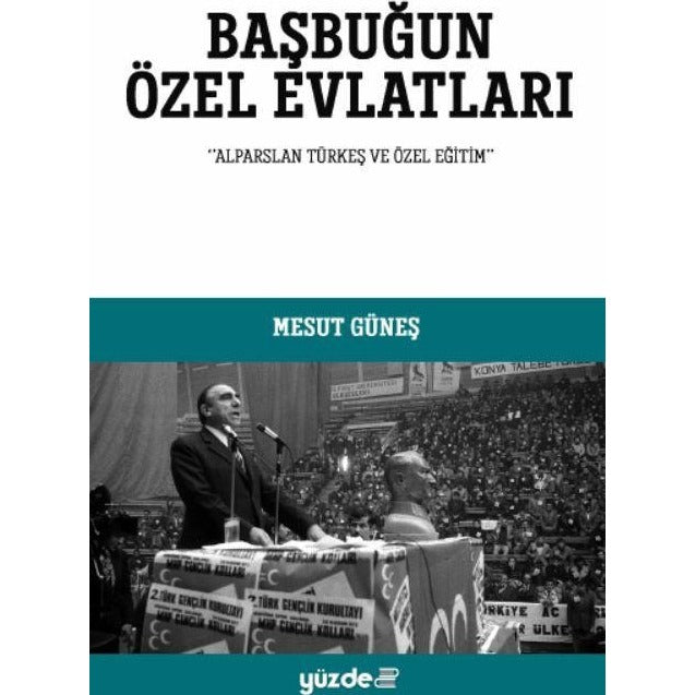 Başbuğun Özel Evlatları