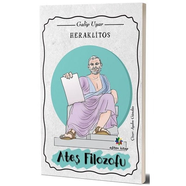 Heraklitos: Ateş Filozofu | Eğiten Kitap (İnce Kapak)