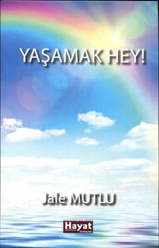 Yaşamak Hey! | Hayat Özlem Kayalı Yayınları