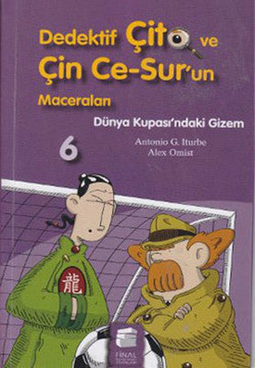Dedektif Çito ve Çin Ce-Sur'un Maceraları 6 - Dünya Kupası'ndaki Gizem | Final Kültür Sanat Yayınları