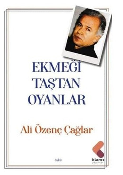 Ekmeği Taştan Oyanlar | Klaros Yayınları