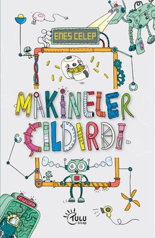 Makineler Çıldırdı | Tulu Kitap (İnce Kapak)