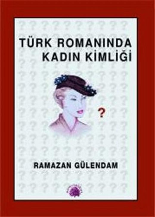 Türk Romanında Kadın Kimliği | Salkımsöğüt Yayınları (Ciltsiz)