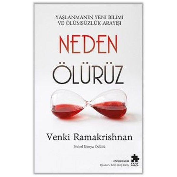 Neden Ölürüz - Yaşlanmanın Yeni Bilimi ve Ölümsüzlük Arayışı | Eksik Parça Yayınları (İnce Kapak)