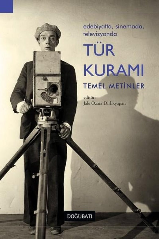 Edebiyatta Sinemada Televizyonda Tür Kuramı-Temel Metinler | Doğu Batı Yayınları (İnce Kapak)