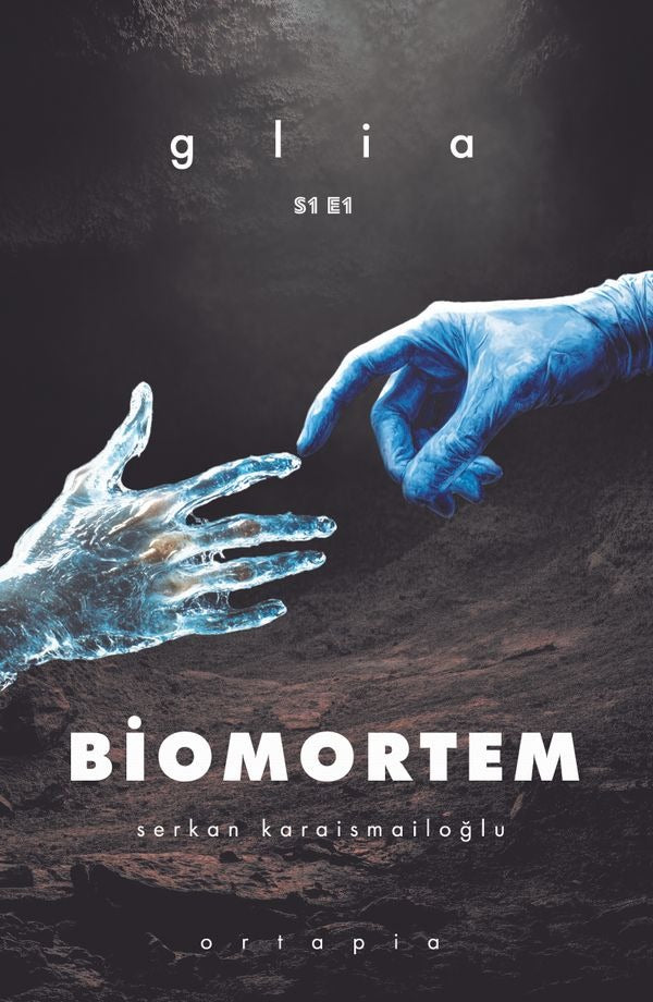 Biomortem - Glia S1 E1 | Ortapia Yayınları (İnce Kapak)