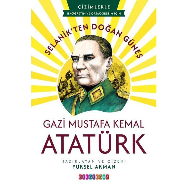 Selanik'ten Doğan Güneş: Gazi Mustafa Kemal Atatürk