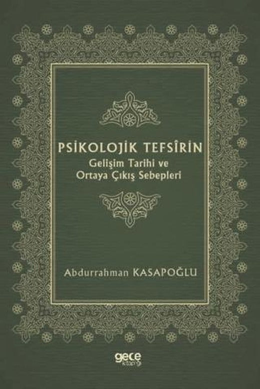 Psikolojik Tefsirin Gelişim Tarihi ve Ortaya Çıkış Sebepleri | Gece Kitaplığı (Ciltsiz)