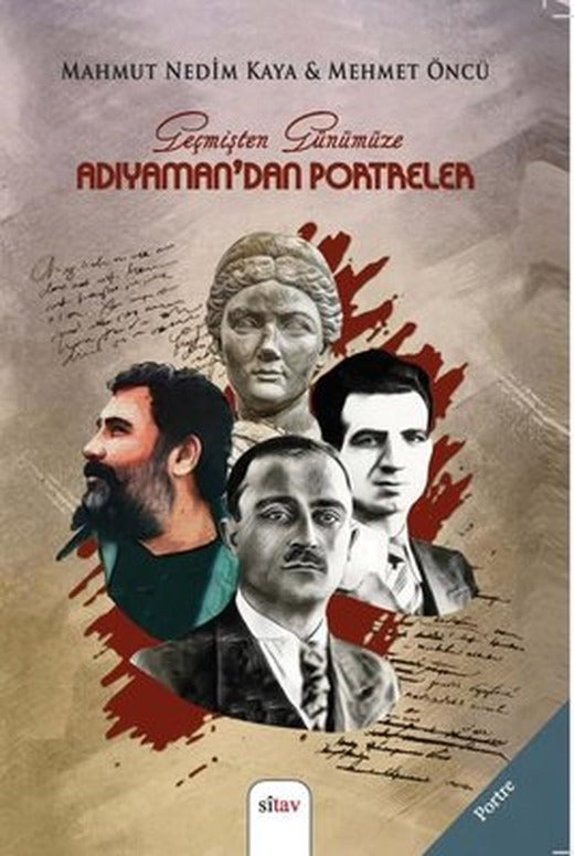 Adıyaman'dan Portreler - Geçmişten Günümüze | Sitav Yayınevi